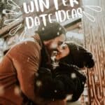 A couple embracing and facing each other during a snowy day with the text overlay fun winter date ideas