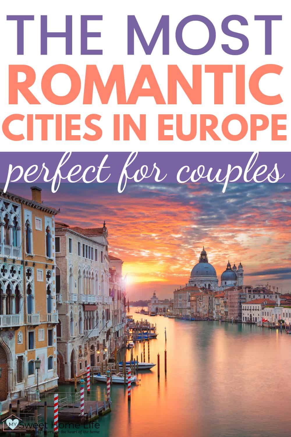 The most romantic cities in Europe for couples | My Sweet Home Life