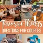 A collage of a couple with their dog, a person playing ukulele, travel essentials spread on the table, a girl holding a camera, and a couple painting together with the text overlay favorite things questions for couples