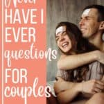 A couple hugging and laughing with sticky notes on their forehead with the text overlay never have I ever questions for couples