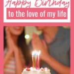 A lovely cake filled with candles, with a couple on the background, with the text overlay 50 ways to say happy birthday to the love of my life