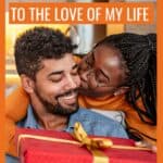 - A woman kissing her man's cheeks while also giving a gift, with the text overlay 50 ways to say happy birthday to the love of my life