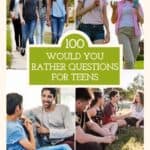 A collage of teenage girls walking together, a mother walking along with her daughter, a father talking to his son in the living room, and a group of teens discussing, with the text overlay 100 would you rather questions for teens