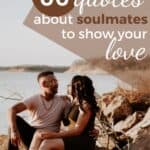 A couple sitting on a rock while looking at each other, with the text overlay Soulmate quotes to show your love
