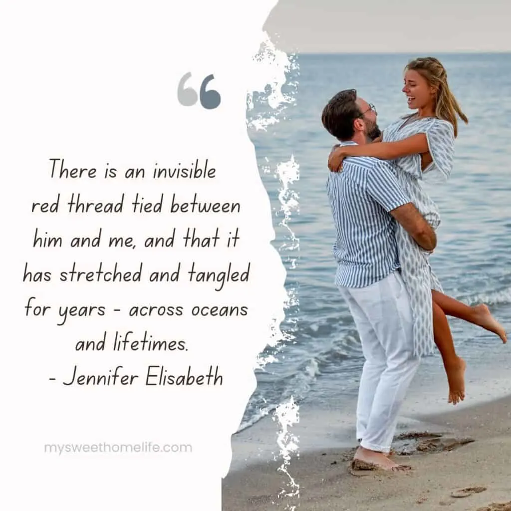 A woman being carried by the man at the beach, with the text overlay There is an invisible red thread between him and me, and that it has stretched and tangled for years - across oceans and lifetimes - Jennifer Elisabeth: Beach love quotes