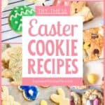 A collage of sour cream cookies, Easter egg sugar cookies, Funfetti cookies, mini egg cheesecake cookies, bunny cookies, and coconut nest cookies Easter cookie recipes