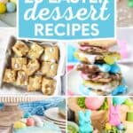 A collage of Easter Jell-O pie, Easter trifle, brown butter blondies, peeps s'mores, Easter egg cheesecake, and Easter dirt cake cups, with the text overlay 25 Easter dessert recipes