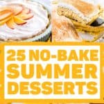 A collage of no-bake summer desserts, with the text overlay 25 no bake summer desserts