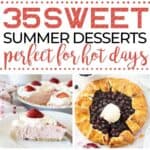 A collage of summer desserts with the text overlay 35 sweet summer desserts perfect for hot days