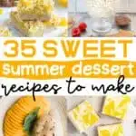 A collage of summer desserts with the text overlay 35 sweet summer dessert recipes to make