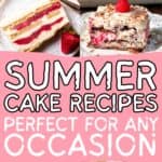 A collage of summer cake recipes perfect for any occasion