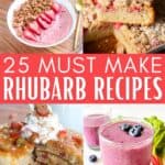 A collage of rhubarb food and desserts, with the text overlay 25 must make rhubarb recipes