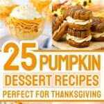 A collage of pumpkin desserts, with the text overlay, 25 pumpkin dessert recipes perfect for thanksgiving