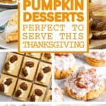 A collage of pumpkin desserts, with the text overlay, the best pumpkin desserts perfect to serve this thanksgiving