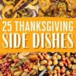 A collage of Thanksgiving side dishes, with the text overlay 25 Thanksgiving side dishes
