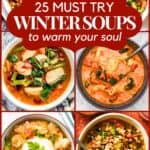 A collage of winter soups, with the text overlay 25 must try winter soups to warm your soul