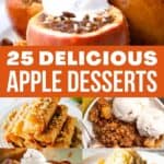 A collage of apple desserts with the text overlay 25 delicious apple desserts