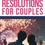 A couple looking at the fireworks display, with the text overlay 50 new year's resolutions for couples