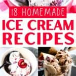 A collage of homemade ice creams, with the text overlay 18 homemade ice cream recipes
