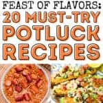 A collage of potluck food, with the text overlay, Feast of flavors: 20 must-try potluck recipes