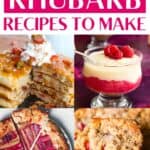 A collage of food with rhubarb, with the text overlay 25 must-make rhubarb recipes to make