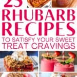 A collage of food with rhubarb, with the text overlay 25 rhubarb recipes to satisfy your sweet treat cravings