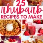 A collage of food with rhubarb, with the text overlay 25 rhubarb recipes to make