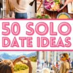 A collage of a woman shopping, woman earing, woman in a road trip, and a woman in a cafe with her dog, with the text overlay 50 solo date ideas