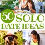 A collage of a woman eating, woman taking a photo, a woman cooking, with the text overlay 50 solo date ideas