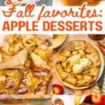 A collage of Apple desserts, with the text overlay, Fall favorites: Apple desserts