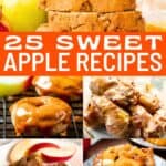 A collage of food made with apple, with the text overlay 25 sweet apple recipes