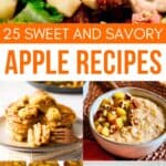 A collage of apple recipes, with the text overlay, 25 Sweet and savory apple recipes