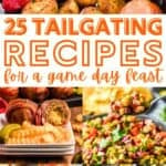 A collage of Tailgating meals, with the text overlay 25 Tailgating recipes for a game day feast