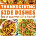 A collage of side dishes, with the text overlay Thanksgiving side dishes for a memorable feast