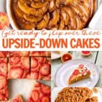 A collage of upside-down cakes, with the text overlay Get ready to flip over these upside-down cakes