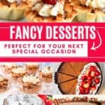 A collage of fancy desserts, with the text overlay Fancy desserts perfect for your next special occasion