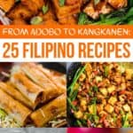 A collage of Filipino food, with the text overlay From Adobo to Kangkanen: 25 Filipino recipes