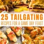 A collage of Tailgating food, with the text overlay 25 Tailgating recipes for a game day feast