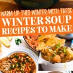 A collage of soups, with the text overlay Warm up this winter with these 25 winter soup recipes to make