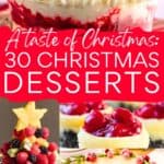 A collage of Christmas desserts, with the text overlay A taste of Christmas: 30 Christmas dessert