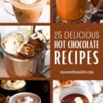 A collage of hot chocolate, with the text overlay 25 delicious hot chocolate recipes